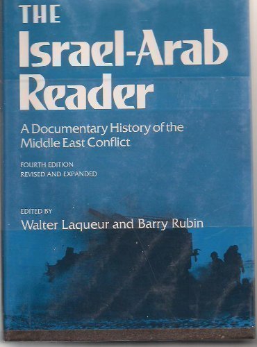 The Israel-Arab Reader: A Documentary History of the Middle East Conflict by 