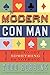 The Modern Con Man: How to Get Something for Nothing