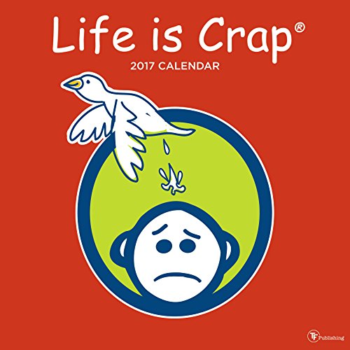 2017 Life is Crap Wall Calendar
