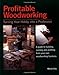 Profitable Woodworking: Turning Your Hobby into a Profession