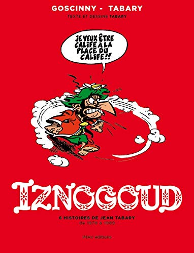 Iznogoud - Intégrale - 6 histoires de Jean Tabary de 1978 à 1989 by (Album)