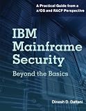 IBM Mainframe Security: Beyond the Basics—A Practical Guide from a z/OS and RACF Perspective (Ebl- IBM Mainframe Security: Beyond the Basics—A Practical Guide from a z/OS and RACF Perspective (Ebl-
