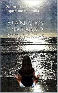 Livro A Rainha dos Tribunais x O Rei das Ondas: Da mesma autora do livro Esqueci minha família