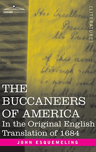 The Buccaneers of America: In the Original English Translation of 1684