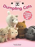 Dumpling Cats: Crochet and Collect Them All! Dumpling Cats: Crochet and Collect Them All!