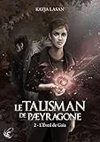 Le Talisman de Paeyragone - Tome 2 : L'Éveil de Gaïa (French Edition) by Katja Lasan, Nicolas Jamonneau