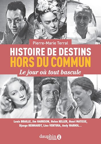 Histoire de destins hors du commun: le jour où tout bascule
