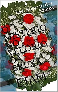 Livro O MISTÉRIO NO VELÓRIO DA BRUXA: ETAM