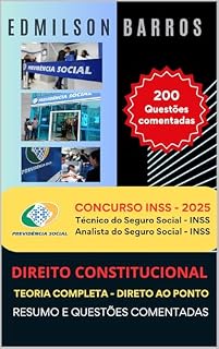Livro DIREITO CONSTITUCIONAL PARA INSS: TEORIA COMPLETA - DIRETO AO PONTO - RESUMO E QUESTÕES COMENTADAS