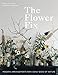 The Flower Fix: Modern arrangements for a daily dose of nature by 