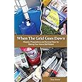 When the Grid Goes Down: Disaster Preparations and Survival Gear For Making Your Home Self-Reliant