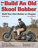 How to Build an Old Skool Bobber: Second Edition (Custom Builder)