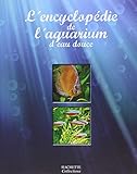 L'encyclopédie de l'aquarium d'eau douce (French Edition) by