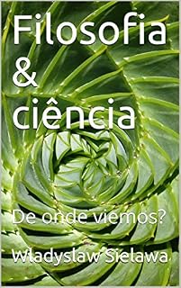 Livro Filosofia & ciência: De onde viemos?