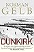 Dunkirk: The Complete Story of the First Step in the Defeat of Hitler