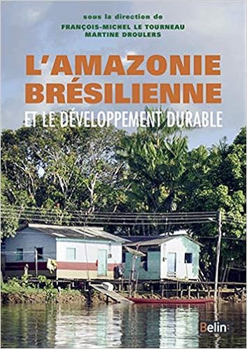 L Amazonie Bresilienne Et Le Developpement Durable Mappemonde French Edition Droulers Martine Le Tourneau Francois Michel Amazon Com Books