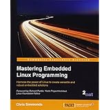 Mastering Embedded Linux Programming