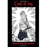 Creed of Iron: Revised Updated Edition