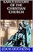 Early History of the Christian Church: From its Foundation to the End of the Fifth Century (Volume I by Louis Duchesne