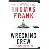 The Wrecking Crew: How Conservatives Rule