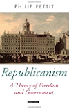 Republicanism: A Theory of Freedom and Government (Oxford Political Theory)