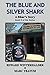 The Blue and Silver Shark: A Biker's Story: Book 5 of the Series