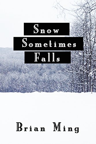 Snow Sometimes Falls: A Novel by [Ming, Brian]