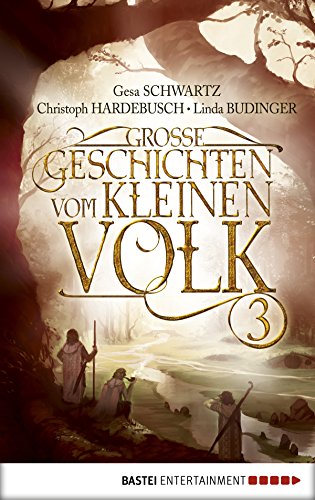 Große Geschichten vom kleinen Volk - Band 3 (Fantasy. Bastei Lübbe Taschenbücher) (German Edition)