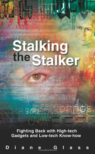 Stalking the stalker: fighting back with high-tech gadg…