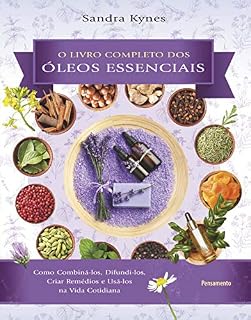 Livro Livro completo dos óleos essenciais: Como combiná-los, difundi-los, criar remédios e usá-los na vida cotidiana