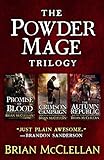 The Powder Mage Trilogy: Promise of Blood, The Crimson Campaign, The Autumn Republic by Brian McClellan