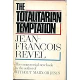 The Totalitarian Temptation