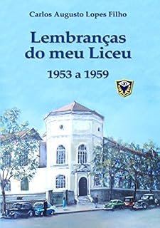 Livro LEMBRANÇAS DO MEU LICEU: 1953 a 1959