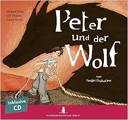 Peter Und Der Wolf Sergei Prokofjew Michael Fuchs Amazon De Bucher Peter Und Der Wolf Sergei Prokofjew Michael Fuchs Amazon De Bucher