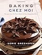 Baking Chez Moi: Recipes from My Paris Home to Your Home Anywhere
