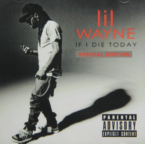 Lil Wayne - If I Die Today - Zortam Music