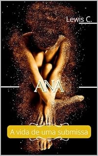 Livro Ana: A vida de uma submissa (Histórias Eróticas)