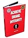Achieve Brand Integrity: Ten Truths You Must Know to Enhance Employee Performance and Increase Company Profits - Book by Gregg Lederman