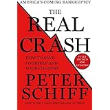 The Real Crash: America's Coming Bankruptcy - How to Save Yourself and Your Country