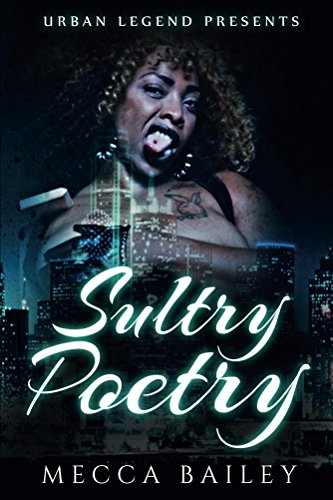 Sultry Poetry by Mecca Bailey