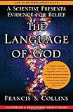 The Language of God: A Scientist Presents Evidence for Belief