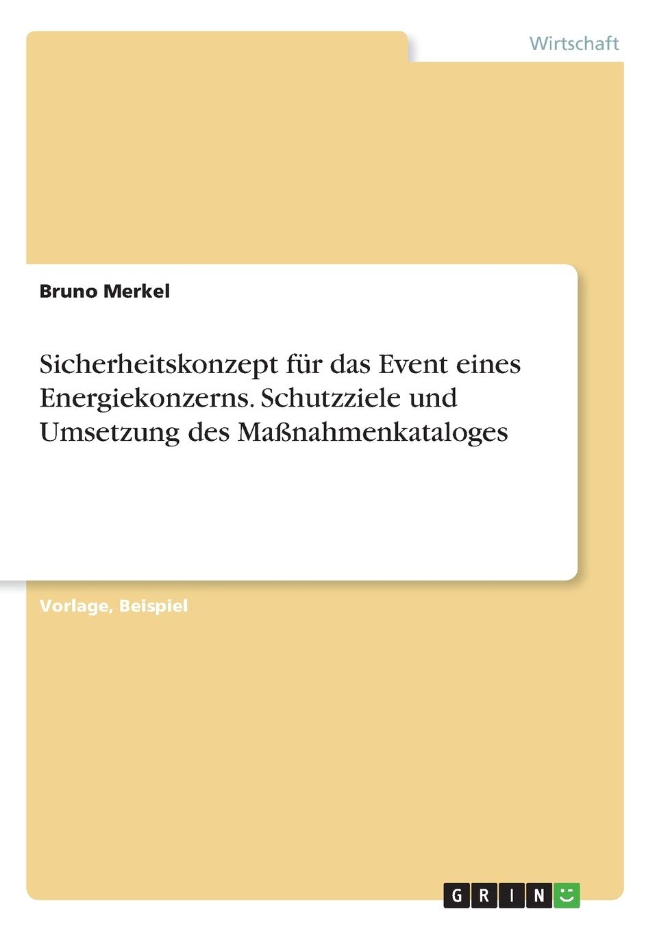 Sicherheitskonzept Fur Das Event Eines Energiekonzerns Schutzziele Merkel Bruno Amazon De Bucher