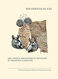 Documents, argenterie et monnaies de tradition sassanide