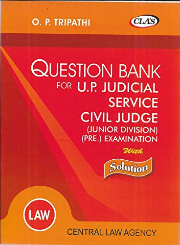 O.P. Tripathi's Question Bank for U.P. Judicial Service Civil Judge (Junior Division) (Pre.) Examination with solution