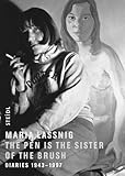 Image de Maria Lassnig: The Pen Is the Sister of the Brush: Diaries 1943-1997