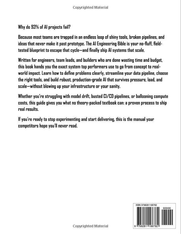 The AI Engineering Bible: The Complete and Up-to-Date Guide to Build, Develop and Scale Production Ready AI Systems The AI Engineering Bible: The Complete and Up-to-Date Guide to Build, Develop and Scale Production Ready AI Systems Paperback Audiobook Kindle Hardcover