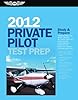 Private Pilot Test Prep 2012: Study and Prepare for Recreational and Private: Airplane, Helicopter, Gyroplane, Glider, Balloon, Airship, Powered ... F