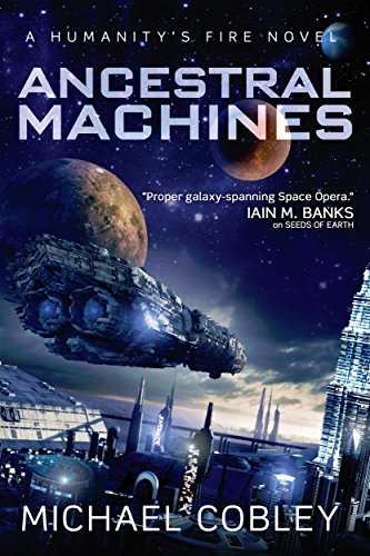 Ancestral Machines (Humanity's Fire, #4) - Michael Cobley