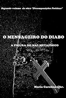 Livro O MENSAGEIRO DO DIABO: A FIGURA DO MAL METAFÍSICO