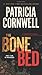 The Bone Bed (A Scarpetta Novel) - Book by Patricia Cornwell